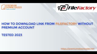 Premium Downloader - Download file from Filefactory without premium account in 2024