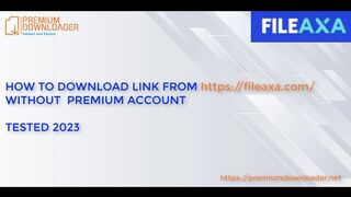 Premium Downloader - How to download file from FileAxa without premium account in 2024