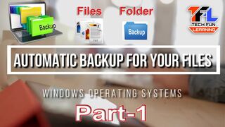 Tech Fun Learning - How to Automatically Backup Your Files | Create Automatic Backup of Your Files in Windows Part-1