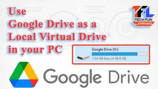 Tech Fun Learning - How to Use Google Drive as a Local Virtual Drive in Computer || Cloud Google Drive Storage