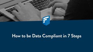 FileCloud - How to Be Data Compliant in 7 Steps