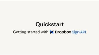 Dropbox - Getting Started With the Dropbox Sign API