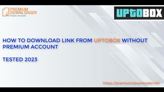 Premium Downloader - How to download file from Uptobox without premium account (Leech link 2024)